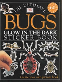 Enlarge image Cover: Ultimate Bugs Glow in the Dark Sticker Book - Dorling Kindersley Publishers Ltd