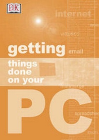 Enlarge image Cover: Getting Things Done on Your PC - DK