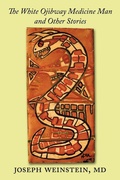 Cover: The White Ojibway Medicine Man and Other Stories - iUniverse