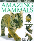 Cover: Eyewitness Juniors: Amazing Mammals - Dorling Kindersley Publishers Ltd