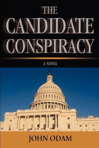 Enlarge image Cover: The Candidate Conspiracy - iUniverse