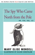 Cover: The Spy Who Came North from the Pole - iUniverse