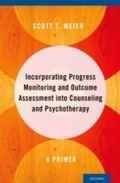 Cover: Incorporating Progress Monitoring and Outcome Assessment into Counseling and Psychotherapy - OUP eBook