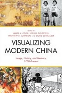Enlarge image Cover: Visualizing Modern China - Lexington Books