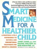 Cover: Smart Medicine For a Healthier Child - Avery Publishing Group Inc.,U.S.