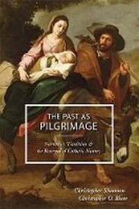 Enlarge image Cover: The Past as Pilgrimage - Christendom Press