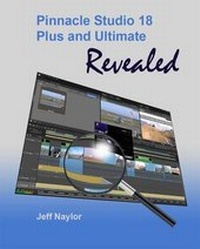 Abbildung von: Pinnacle Studio 18 Plus and Ultimate Revealed - Dtvpro Publishing