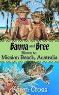Cover: Banna and Bree Blown to Mission Beach, Australia - CreateSpace