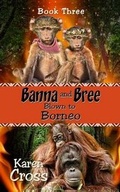Cover: Banna and Bree Blown to Borneo - CreateSpace