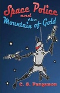 Cover: Space Police and the Mountain of Gold - Boothroyd & Allnut