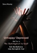 Cover: Unhappy / Depressed Are You in the Dark Night of the Soul? - Body & Mind Productions