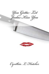 Enlarge image Cover: You Gotta Let Judas Kiss You - Hatchback Publishing
