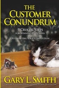 Cover: The Customer Conundrum - Gary L. Smith