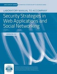 Enlarge image Cover: LM- SEC STRATS FOR WEB APPS AND SOC NTWKG 2E LAB MANUAL - Jones and Bartlett Publishers, Inc