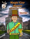 Cover: Magic City Mayor #1 - Lulu.com