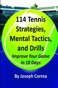 Abbildung von: 114 Tennis Strategies, Mental Tactics, and Drills - Lulu.com