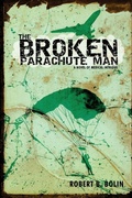 Cover: The Broken Parachute Man - iUniverse