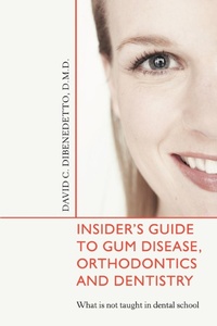 Abbildung von: Insider's Guide to Gum Disease, Orthodontics and Dentistry - iUniverse