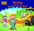Cover: Scoop and the Bakery Build - Egmont Books Ltd