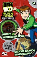 Cover: Ben 10 Alien Force Novelisation: Pier Pressure AND Good Copy, Bad Copy - Egmont Books Ltd