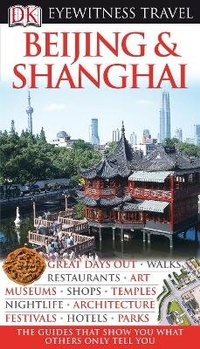 Abbildung von: DK Eyewitness Travel Guide: Beijing & Shanghai - DK Eyewitness Travel