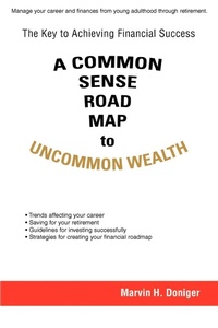 Abbildung von: A Common Sense Road Map To Uncommon Wealth - iUniverse