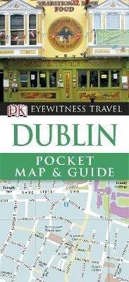 Abbildung von: DK Eyewitness Travel Pocket Map & Guide: Dublin - DK Eyewitness Travel