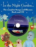 Cover: The Complete Book of Songs and Rhymes from "In the Night Garden" - BBC Children's Books