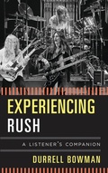 Cover: Experiencing Rush - Rowman & Littlefield Publishers