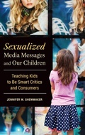 Cover: Sexualized Media Messages and Our Children - Praeger Publishers Inc