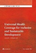 Cover: Universal Health Coverage for Inclusive and Sustainable Development - World Bank Publications