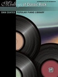 Cover: Dan Coates Popular Piano Library -- Medleys of Classic Rock - Alfred Music