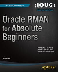 Enlarge image Cover: Oracle RMAN for Absolute Beginners - APress