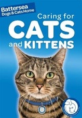 Cover: Battersea Dogs & Cats Home: Pet Care Guides: Caring for Cats and Kittens - Franklin Watts Ltd