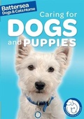 Cover: Battersea Dogs & Cats Home: Pet Care Guides: Caring for Dogs and Puppies - Franklin Watts Ltd