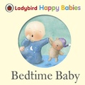 Cover: Ladybird Happy Babies: Bedtime Baby - Ladybird