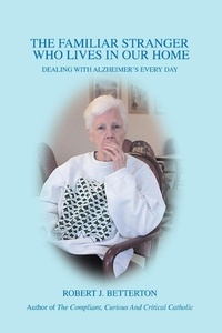 Abbildung von: The Familiar Stranger Who Lives In Our Home - iUniverse