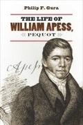 Cover: The Life of William Apess, Pequot - The University of North Carolina Press