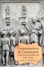 Cover: Commanders and Command in the Roman Republic and Early Empire - The University of North Carolina Press