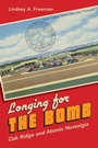Cover: Longing for the Bomb - The University of North Carolina Press