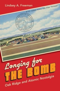 Enlarge image Cover: Longing for the Bomb - The University of North Carolina Press