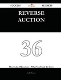 Cover: Reverse Auction 36 Success Secrets - 36 Most Asked Questions on Reverse Auction - What You Need to Know - Emereo Publishing