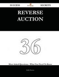 Enlarge image Cover: Reverse Auction 36 Success Secrets - 36 Most Asked Questions on Reverse Auction - What You Need to Know - Emereo Publishing