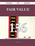 Cover: Fair Value 156 Success Secrets - 156 Most Asked Questions on Fair Value - What You Need to Know - Emereo Publishing