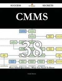 Enlarge image Cover: CMMS 38 Success Secrets - 38 Most Asked Questions On CMMS - What You Need To Know - Emereo Publishing