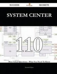 Enlarge image Cover: System Center 110 Success Secrets - 110 Most Asked Questions on System Center - What You Need to Know - Emereo Publishing