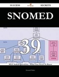 Cover: SNOMED 39 Success Secrets - 39 Most Asked Questions On SNOMED - What You Need To Know - Emereo Publishing