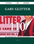 Cover: Gary Glitter 110 Success Secrets - 110 Most Asked Questions on Gary Glitter - What You Need to Know - Emereo Publishing