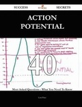 Cover: Action Potential 40 Success Secrets - 40 Most Asked Questions on Action Potential - What You Need to Know - Emereo Publishing
