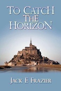 Cover: To Catch the Horizon - iUniverse